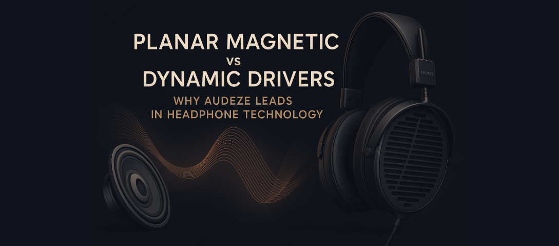 Planar Magnetic vs Dynamic Drivers – Why Audeze Leads in Headphone Technology