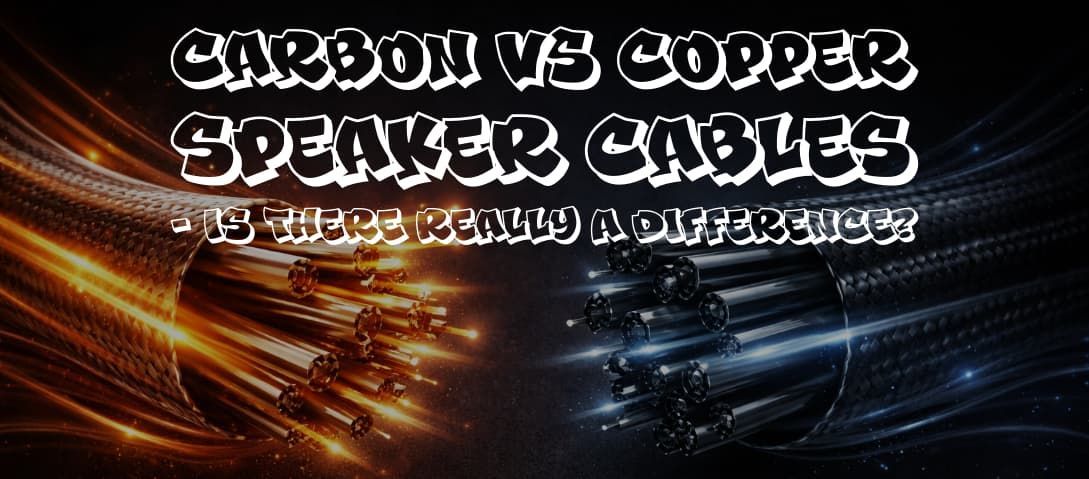 Carbon vs Copper Speaker Cables – Is There Really a Difference?
