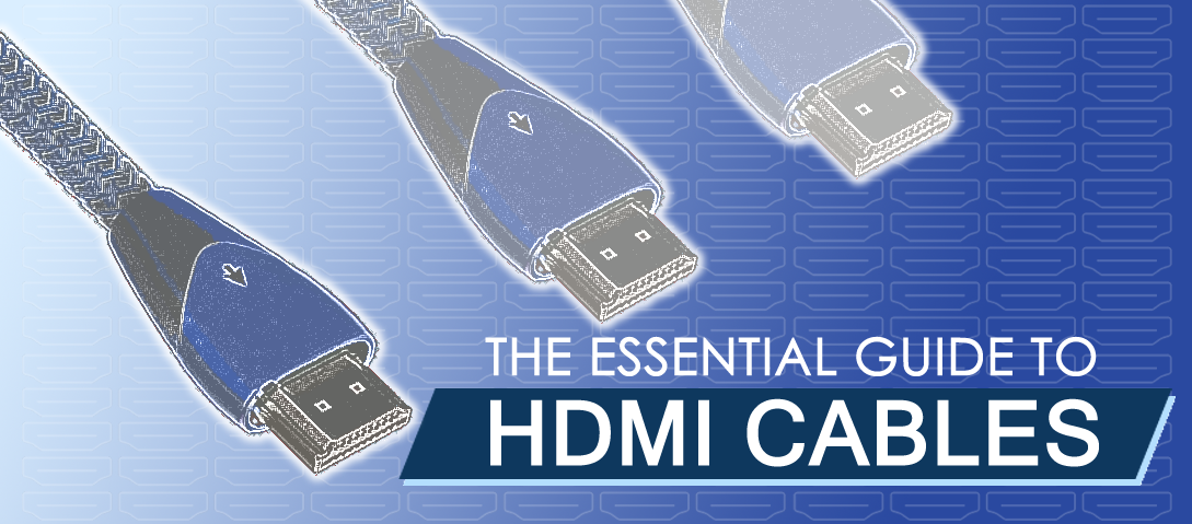 Essential Guide to HDMI Cables Banner