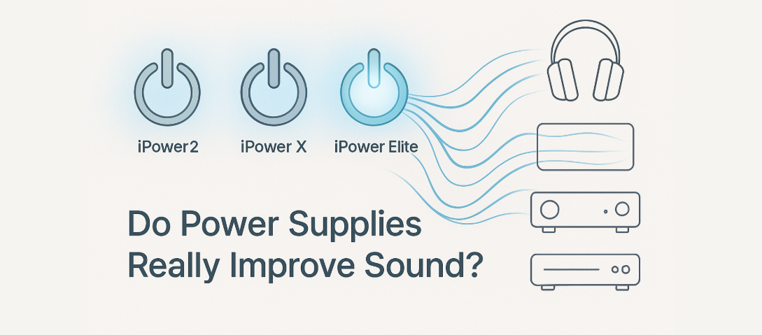 Do Power Supplies Really Improve Sound? A Guide to iFi iPower2, iPower X & iPower Elite